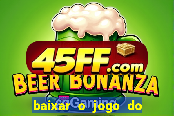 baixar o jogo do candy crush